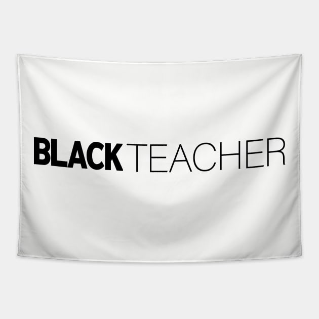 Black Teacher T-Shirt | Gift for Teacher | School | Education | Educator | Teacher Gifts | Black History Month | Modern Black Artists | Black Power | Black Lives Matter | Black Excellence | Juneteenth Tapestry by shauniejdesigns