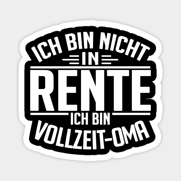 Vollzeit Oma (white) Magnet by nektarinchen