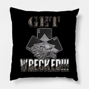 Get Wrecked Pillow