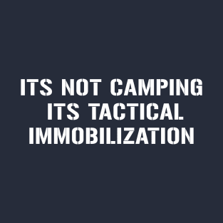 Its Not Camping T-Shirt