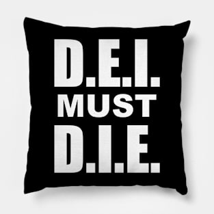 D.E.I. MUST D.I.E. Pillow