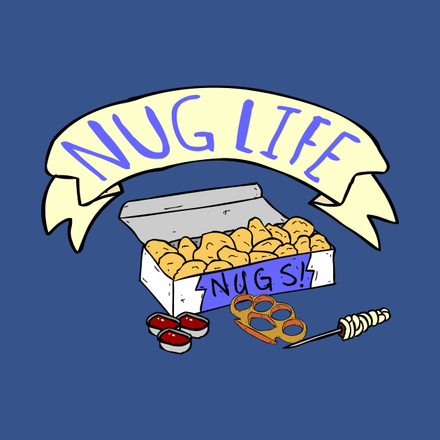 The Nug Life by RadicalLizard