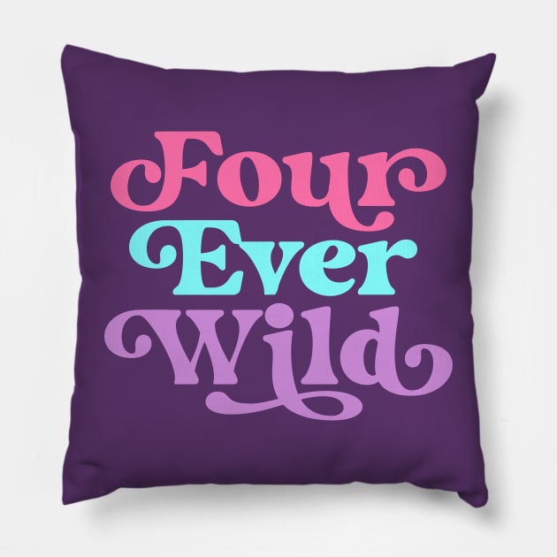 Four Ever Wild 4th Birthday Girl Four Year Old Pillow by PodDesignShop