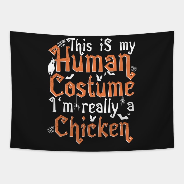 This Is My Human Costume I'm Really A Chicken - Halloween print Tapestry by theodoros20