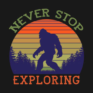 NEVER STOP EXPLORING T-Shirt