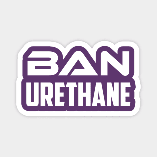 Ban Urethane Magnet