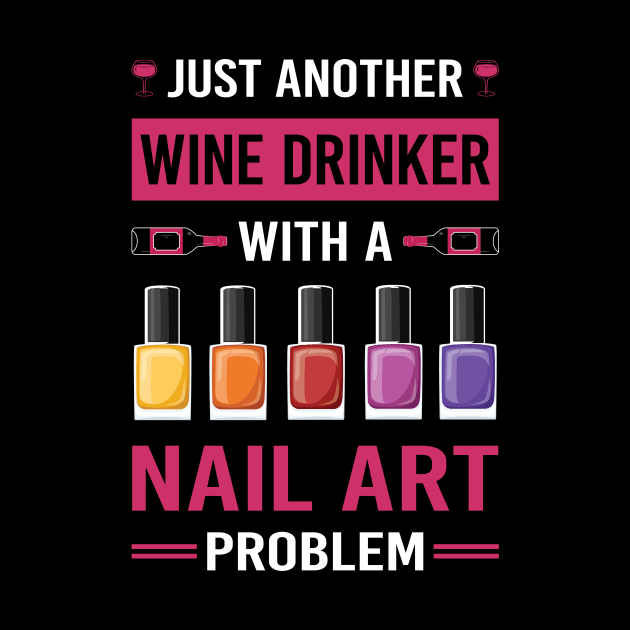 Wine Drinker Nail Art Nail Tech Nails Manicure Manicurist Pedicure Pedicurist by Good Day