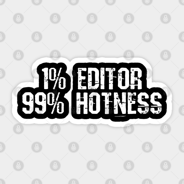 Funny Editor Photo Video Movie Editor Filmmaker - Funny Editor - Sticker | TeePublic Funny Editor Photo Video Movie Editor Filmmaker - Funny Editor - Sticker | TeePublic