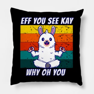 Eff You See Kay Why Oh You Llama Pillow