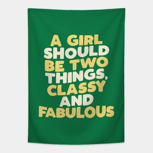 A Girl Should Be Two Things Classy and Fabulous green yellow Tapestry by MotivatedType