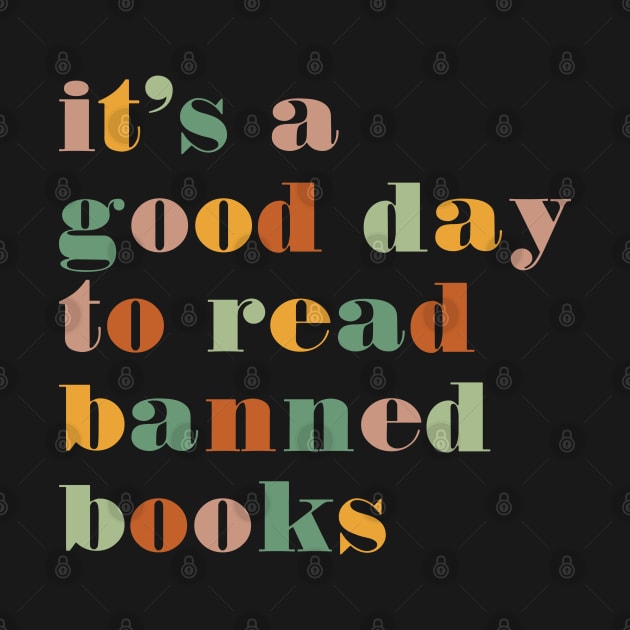 It's A Good Day To Read Banned Books Bookworm Avid Readers, Reader Gift by yass-art