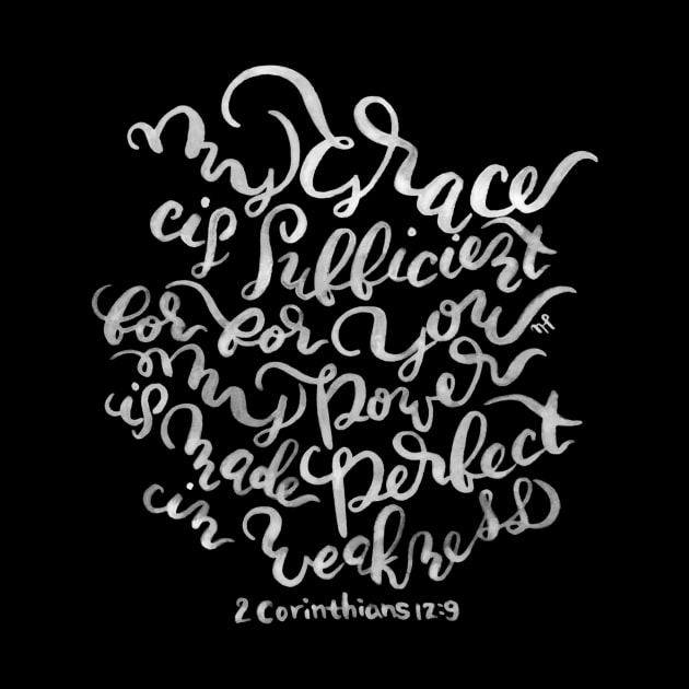 My Grace is Sufficient - 2 Corinthians 12:9 /  White on Black by joyfultaylor