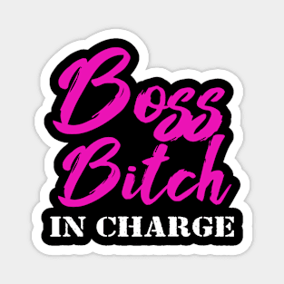 Boss B***h in Charge Magnet