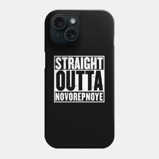 Straight Outta Novorepnoye T-Shirt Phone Case