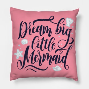 Dream Big Little Mermaid Quote Artwork Pillow