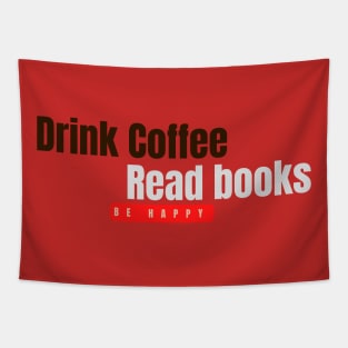 Drink coffee, read book, be happy Tapestry