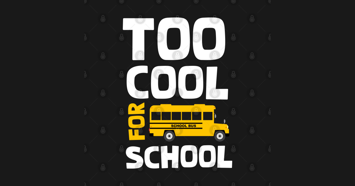 Too cool for school Too Cool For School TShirt TeePublic