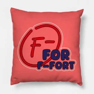 F- for Effort Pillow