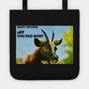 Happy Fathers Day You Old Goat Tote