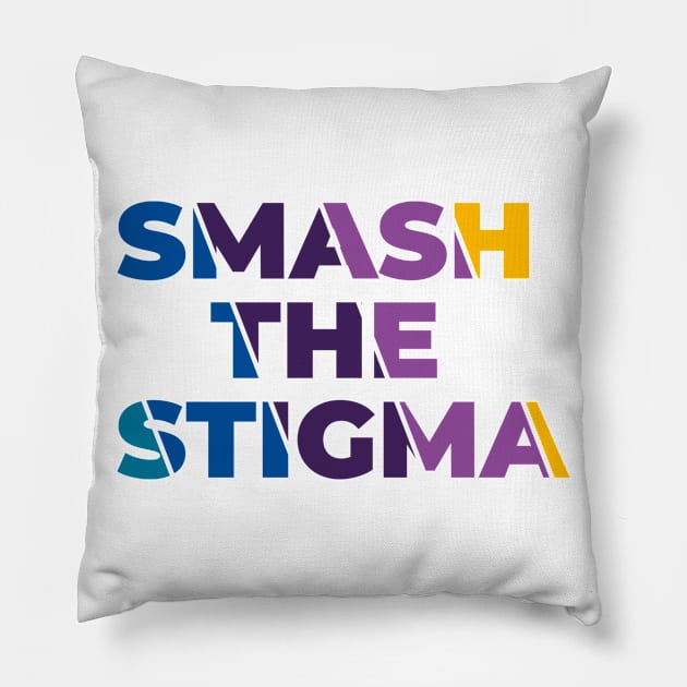 Smash The Stigma Pillow by Love Agent Moon