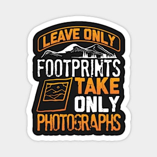 Leave only footprints, take only photographs Magnet