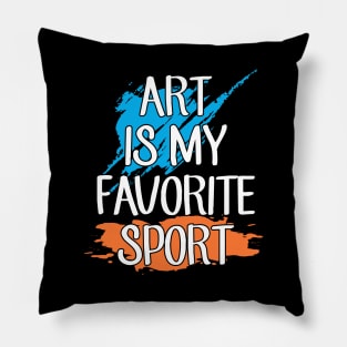 Art is my favorite sport Pillow