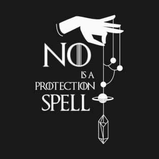 No is a protection Spell - Witchy Artwork T-Shirt