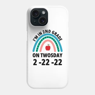 I'm in 2nd Grade On Twosday 2-22-22 2nd grader Phone Case