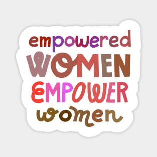 Empowered women empower women Magnet