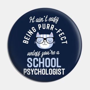 School Psychologist Cat Lover Gifts - It ain't easy being Purr Fect Pin