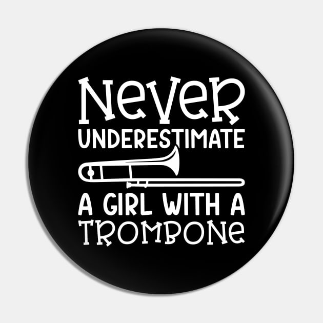 Never Underestimate A Girl With A Trombone Marching Band Cute Funny Pin by GlimmerDesigns