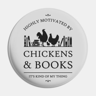 Highly Motivated by Chickens and Books Pin