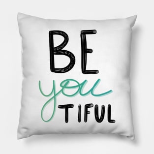 You are beautiful - be yourself Pillow