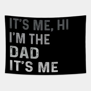 It's Me Hi I'm The Dad It's Me Fathers Day Gift from Kids Tapestry