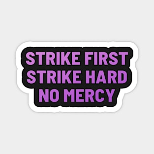 strike hard strike first no mercy cobra kai 4 Magnet