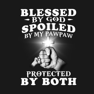 Blessed By God Spoiled By My Pawpaw Protected By Both Jesus T-Shirt