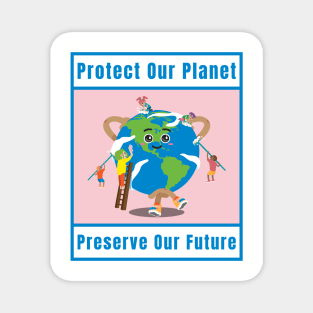 Awareness Protect Our Planet, Preserve Our Future Magnet