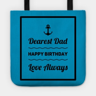 Dearest Dad Happy Birthday Love Always Tote