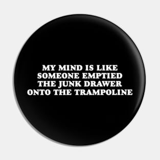 My mind is Like Someone Emptied The Junk Drawer T-shirt, ADHD Gift Shirt, Mental Health TShirt, Funny Cool Ad Hd Tee, Motivational Pin