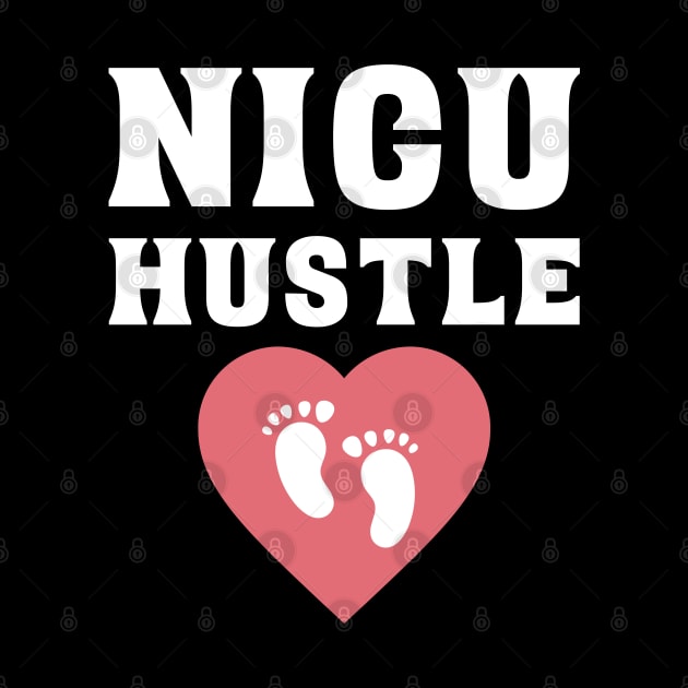 NICU Hustle Nurse by MedleyDesigns67