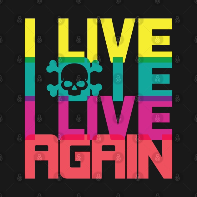 I Live, I die, I live again! by chrisnazario