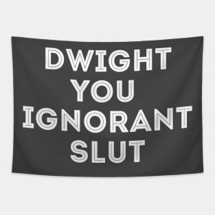 Dwight you ignorant Slut the Office Tapestry