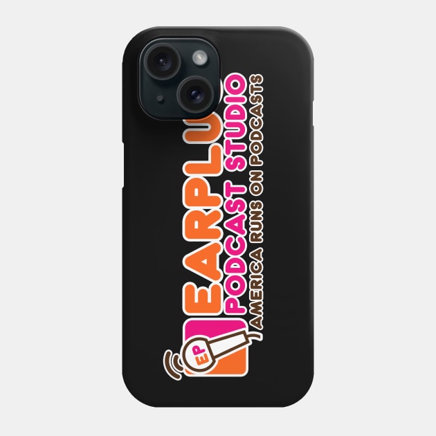 Earplug Podcast: America Runs On Podcasts Phone Case by EarplugPodcastNetwork