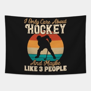 I Only Care About Hockey and Maybe Like 3 People graphic Tapestry