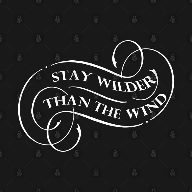 Stay Wilder than the wind by CBV