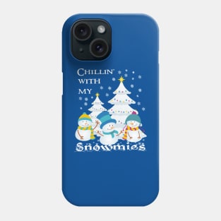 Chillin With My Snowmies Phone Case