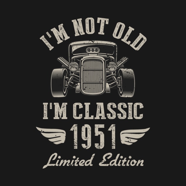 I'm Classic Car 71st Birthday Gift 71 Years Old Born In 1951 by Penda