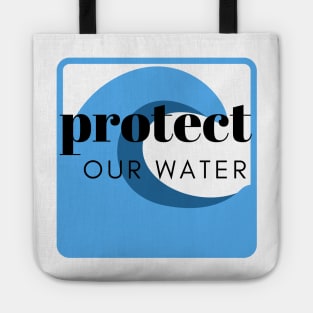 Protect Our Water Tote