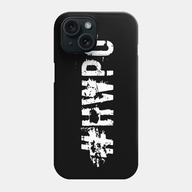 #HWPO Phone Case by Live Together