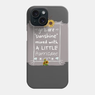 girls are sunshine mixed with a little Hurrican Phone Case